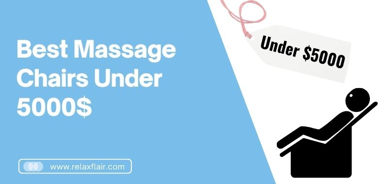 Best Massage Chairs Under 5000$