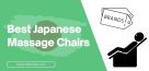 7 Best Japanese Massage Chairs to Consider (Review for 2023)