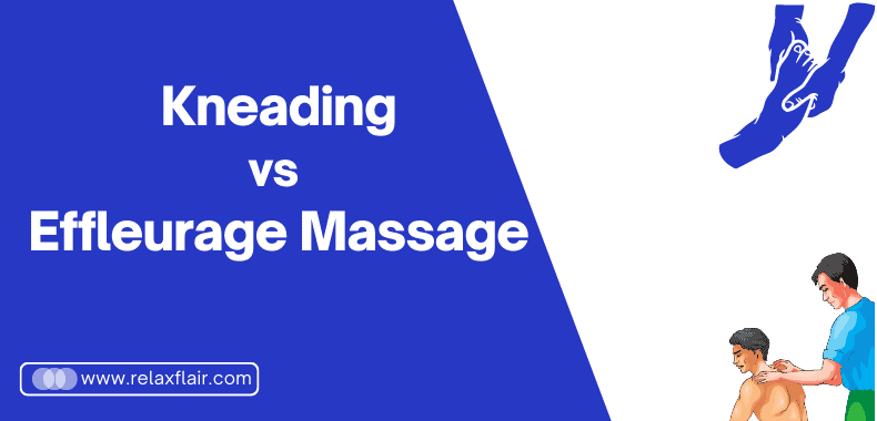 Effleurage Massage vs Knead