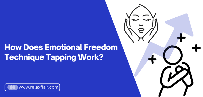 How Does Emotional Freedom Technique Tapping Work