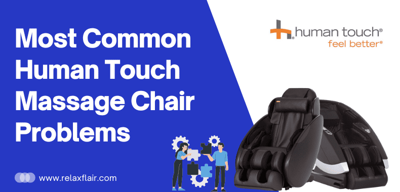 Most Common Human Touch Massage Chair Problems