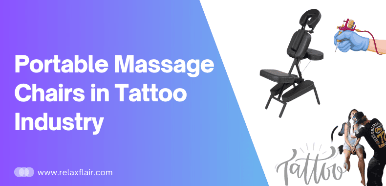Portable Massage Chairs in Tattoo Industry Guide